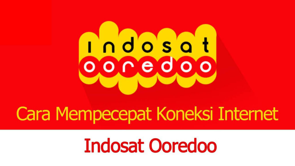 Cara Mengatasi Koneksi Internet Indosat Lemot Terbaru