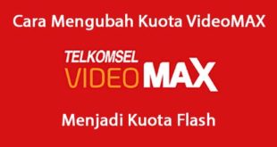 Cara Mengubah Kuota VideoMAX Menjadi Flash