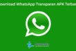 Download WhatsApp Transparan APK Versi Terbaru
